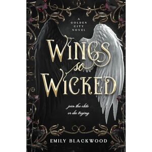 Blackwood, Emily Wings So Wicked: Golden City book 1 Blackwood, Emily Wings So Wicked: Golden City book 1