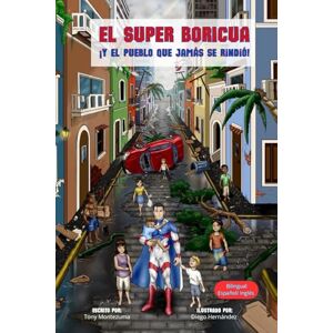 Lee El Super Boricua: ¡Y el pueblo que jamás se rindió! Lee El Super Boricua: ¡Y el pueblo que jamás se rindió!