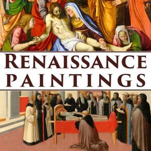 CREATIONS, ADRISHYA Renaissance Paintings: Art Book Coffee table book Renaissance Paintings Collection (14th to 16th Century) CREATIONS, ADRISHYA Renaissance Paintings: Art Book Coffee table book Renaissance Paintings Collection (14th to 16th Century)
