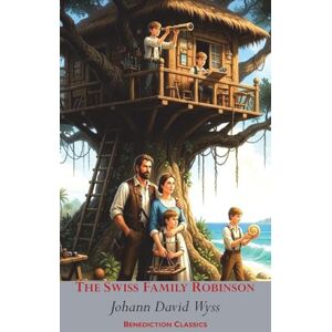 Wyss, Johann David The Swiss Family Robinson Wyss, Johann David The Swiss Family Robinson