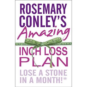 Conley, Rosemary Rosemary Conley's Amazing Inch Loss Plan: Lose a Stone in a Month Conley, Rosemary Rosemary Conley's Amazing Inch Loss Plan: Lose a Stone in a Month