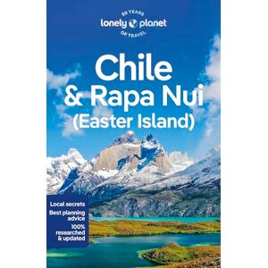 Lonely Planet Chile & Rapa Nui (Easter Island): Perfect for exploring top sights and taking roads less travelled (Travel Guide) Lonely Planet Chile & Rapa Nui (Easter Island): Perfect for exploring top sights and taking roads less travelled (Travel Guide)