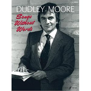 Dudley Moore Songs Without Words (Piano Solo) Dudley Moore Songs Without Words (Piano Solo)