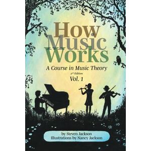 Jackson How Music Works Volume 1: a Course in Music Theory Jackson How Music Works Volume 1: a Course in Music Theory