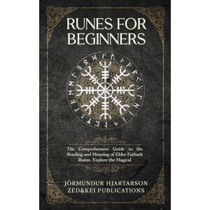 Publications, Zed e Kei Runes for Beginners: The Comprehensive Guide to the Reading and Meaning of Elder Futhark Runes. Explore the Magical Spells, Rituals, and Symbols of ... the Essence of Norse History and Mythology) Publications, Zed e Kei Runes for Beginners: The Comprehensive Guide to the Reading and Meaning of Elder Futhark Runes. Explore the Magical Spells, Rituals, and Symbols of ... the Essence of Norse History and Mythology)