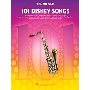 Various 101 Disney Songs for Tenor Saxophone Tenor Sax Sheet Music Songbook for Kids and Adults Instrumental Music Book for Intermediate Players Disney Movie Solo Saxophone Collection Various 101 Disney Songs for Tenor Saxophone Tenor Sax Sheet Music Songbook for Kids and Adults Instrumental Music Book for Intermediate Players Disney Movie Solo Saxophone Collection