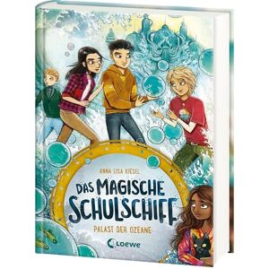 Kiesel, Anna Lisa Das magische Schulschiff (Band 3) Palast der Ozeane: Setze die Segel für ein neues Abenteuer auf dem Schulschiff für Kinder ab 8 Jahren Kiesel, Anna Lisa Das magische Schulschiff (Band 3) Palast der Ozeane: Setze die Segel für ein neues Abenteuer auf dem Schulschiff für Kinder ab 8 Jahren