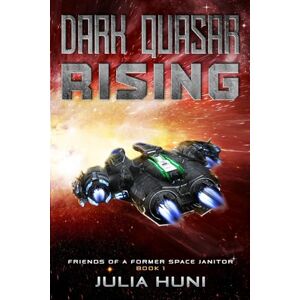 Huni, Julia Dark Quasar Rising (Friends of a Former Space Janitor) Huni, Julia Dark Quasar Rising (Friends of a Former Space Janitor)