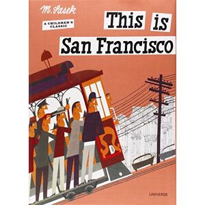 Sasek, Miroslav This is San Francisco (This Is . . .): A Children's Classic Sasek, Miroslav This is San Francisco (This Is . . .): A Children's Classic