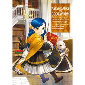 Kazuki, Miya Ascendance of a Bookworm: Part 4 Volume 1 (Light Novel): Volume 13 (ASCENDANCE OF A BOOKWORM LIGHT NOVEL PART 4 SC) Kazuki, Miya Ascendance of a Bookworm: Part 4 Volume 1 (Light Novel): Volume 13 (ASCENDANCE OF A BOOKWORM LIGHT NOVEL PART 4 SC)