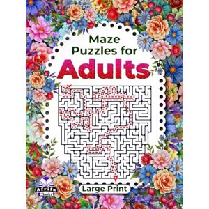 Manu, Edward Afrifa Maze Puzzle Books for Adults Large Print, Brain Teasers for High Cognitive Ability: Logic Games for Grown-ups Fun and Relaxation (Maze Games for Adults) Manu, Edward Afrifa Maze Puzzle Books for Adults Large Print, Brain Teasers for High Cognitive Ability: Logic Games for Grown-ups Fun and Relaxation (Maze Games for Adults)