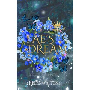 Walton, Helen Fae's Dream: Fated Mates of the Fae Royals (Summer Court) Walton, Helen Fae's Dream: Fated Mates of the Fae Royals (Summer Court)