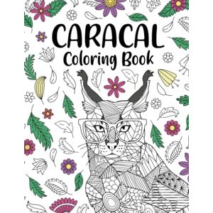 Publishing, PaperLand Caracal Coloring Book: An Adult Coloring Books for Wild Cat Lovers, Caracal Zentangle Patterns for Stress Relief and Relaxation Freestyle Drawing Pages Publishing, PaperLand Caracal Coloring Book: An Adult Coloring Books for Wild Cat Lovers, Caracal Zentangle Patterns for Stress Relief and Relaxation Freestyle Drawing Pages