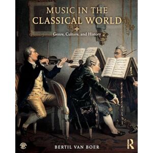 van Boer, Bertil Music in the Classical World: Genre, Culture, and History van Boer, Bertil Music in the Classical World: Genre, Culture, and History