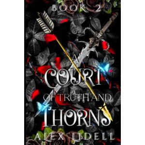 Lidell, Alex A Court of Truth and Thorns: A Fantasy Romance of a Royal Order (Royal Scout) Lidell, Alex A Court of Truth and Thorns: A Fantasy Romance of a Royal Order (Royal Scout)