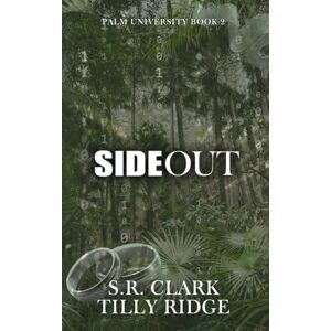 Clark, S R Side Out: An MM Forbidden Romance: 2 (Palm University) Clark, S R Side Out: An MM Forbidden Romance: 2 (Palm University)