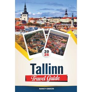 Gibson TALLINN TRAVEL GUIDE 2026: Medieval Old Town, Baltic Sea Views, Digital Nomad Hotspots & Fairytale Day Trips in Estonia Gibson TALLINN TRAVEL GUIDE 2026: Medieval Old Town, Baltic Sea Views, Digital Nomad Hotspots & Fairytale Day Trips in Estonia
