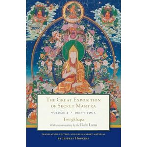 H H the Fourteenth Dalai Lama The Great Exposition of Secret Mantra, Volume Two: Deity Yoga: 2 H H the Fourteenth Dalai Lama The Great Exposition of Secret Mantra, Volume Two: Deity Yoga: 2