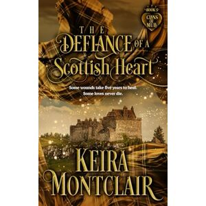Montclair, Keira The Defiance of a Scottish Heart: 5 (Clans of Mull) Montclair, Keira The Defiance of a Scottish Heart: 5 (Clans of Mull)