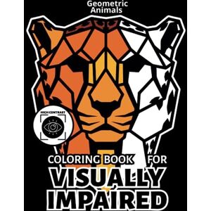 World, Colorful Visually Impaired Coloring Book: Geometric Animals, Easy for Adults, Kids, Seniors, Teens (Book For Visually Impaired) World, Colorful Visually Impaired Coloring Book: Geometric Animals, Easy for Adults, Kids, Seniors, Teens (Book For Visually Impaired)