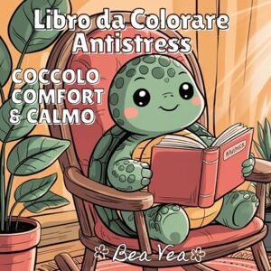 Vea, Bea Coccolo, Comfort & Calmo Libro da Colorare Antistess: Personaggi di animali carini e fantasiosi per momenti di relax e felicità, con disegni semplici e facili per adulti e adolescenti Vea, Bea Coccolo, Comfort & Calmo Libro da Colorare Antistess: Personaggi di animali carini e fantasiosi per momenti di relax e felicità, con disegni semplici e facili per adulti e adolescenti