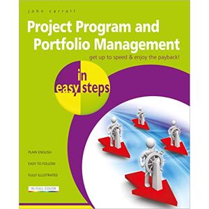 Carroll, John Project Program and Portfolio Management in easy steps Carroll, John Project Program and Portfolio Management in easy steps