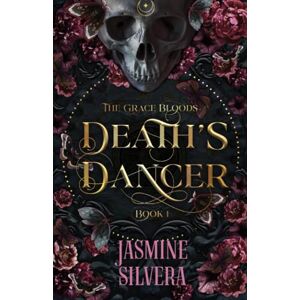 Silvera, Jasmine Death's Dancer: Volume 1 (Grace Bloods) Silvera, Jasmine Death's Dancer: Volume 1 (Grace Bloods)