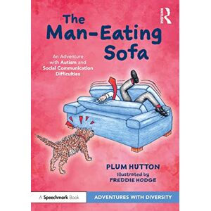 Hutton, Plum The Man-Eating Sofa: An Adventure with Autism and Social Communication Difficulties (Adventures with Diversity) Hutton, Plum The Man-Eating Sofa: An Adventure with Autism and Social Communication Difficulties (Adventures with Diversity)
