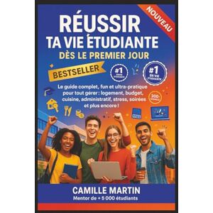 Martin, Camille Réussir ta vie étudiante dès le premier jour: Le guide complet, fun et ultra-pratique pour tout gérer : logement, budget, cuisine, administratif, stress, soirées et plus encore ! Martin, Camille Réussir ta vie étudiante dès le premier jour: Le guide complet, fun et ultra-pratique pour tout gérer : logement, budget, cuisine, administratif, stress, soirées et plus encore !