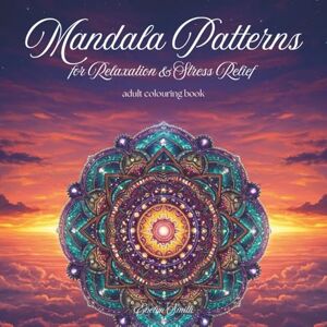 Smith, Mrs Evelyn Mandala Patterns for relaxation and stress relief: colouring book for adults Smith, Mrs Evelyn Mandala Patterns for relaxation and stress relief: colouring book for adults