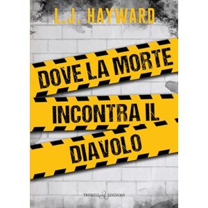 Hayward, L.J. Dove la Morte incontra il Diavolo (Death and the Devil) Hayward, L.J. Dove la Morte incontra il Diavolo (Death and the Devil)
