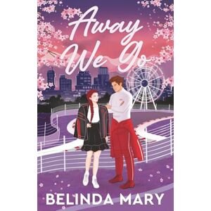 Mary, Belinda Away We Go: A Sweet F1 Sports Romance (Beyond The Grid) Mary, Belinda Away We Go: A Sweet F1 Sports Romance (Beyond The Grid)