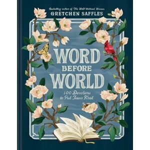 Tyndale House Publishers Word Before World: 100 Devotions to Put Jesus First Tyndale House Publishers Word Before World: 100 Devotions to Put Jesus First
