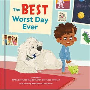 Mark Batterson The Best Worst Day Ever: A Picture Book Mark Batterson The Best Worst Day Ever: A Picture Book