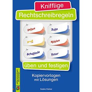 Knifflige Rechtschreibregeln üben und festigen. Kopiervorlagen mit Lösungen Knifflige Rechtschreibregeln üben und festigen. Kopiervorlagen mit Lösungen