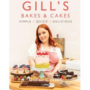 Cottell, Gillian Gill's Bakes & Cakes: Simple – Quick – Delicious Cottell, Gillian Gill's Bakes & Cakes: Simple – Quick – Delicious