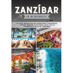 Pathfinder, Penny Zanzíbar En un presupuesto: La guía definitiva de aventuras asequibles, comida barata y cultura local en la paradisíaca isla de Tanzania. (La Colección Penny Pathfinder) Pathfinder, Penny Zanzíbar En un presupuesto: La guía definitiva de aventuras asequibles, comida barata y cultura local en la paradisíaca isla de Tanzania. (La Colección Penny Pathfinder)