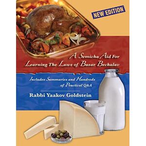 Goldstein, Rabbi Yaakov A Semicha Aid For Learning The Laws of Basar Bechalav-New Edition: Volume 1 Goldstein, Rabbi Yaakov A Semicha Aid For Learning The Laws of Basar Bechalav-New Edition: Volume 1