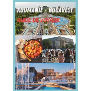 Levi's ROUMANIE GUIDE DE VOYAGE 2025: Le guide essentiel des villes historiques et de la beauté naturelle de la Roumanie Levi's ROUMANIE GUIDE DE VOYAGE 2025: Le guide essentiel des villes historiques et de la beauté naturelle de la Roumanie