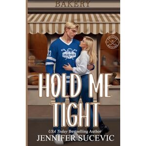 Sucevic, Jennifer Hold Me Tight (Illustrated Cover): A Single Mom, Best Friend's Ex, Protective Hero Hockey Romance: 2 (Chicago Railers Hockey) Sucevic, Jennifer Hold Me Tight (Illustrated Cover): A Single Mom, Best Friend's Ex, Protective Hero Hockey Romance: 2 (Chicago Railers Hockey)