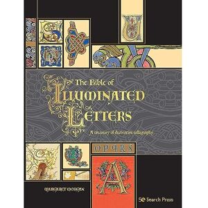 Morgan, Margaret The Bible of Illuminated Letters: A treasury of decorative calligraphy (Artist's Bible) Morgan, Margaret The Bible of Illuminated Letters: A treasury of decorative calligraphy (Artist's Bible)