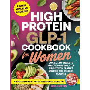 Kallos, Maria GLP-1 Diet High Protein Cookbook for Women: Quick & Easy Meals to Improve Digestion, Stop Side Effects, Protect Muscles and Stabilize Cravings Gut Friendly Recipes with 30 Days Meal Plan Included Kallos, Maria GLP-1 Diet High Protein Cookbook for Women: Quick & Easy Meals to Improve Digestion, Stop Side Effects, Protect Muscles and Stabilize Cravings Gut Friendly Recipes with 30 Days Meal Plan Included