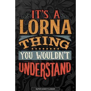Name Planners, Maria It's A Lorna Thing You Wouldn't Understand: Lorna Name Planner With Notebook Journal Calendar Personal Goals Password Manager & Much More, Perfect Gift For Lorna Name Planners, Maria It's A Lorna Thing You Wouldn't Understand: Lorna Name Planner With Notebook Journal Calendar Personal Goals Password Manager & Much More, Perfect Gift For Lorna