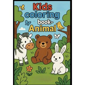 Shuhaid, ABI Amazing Animals Coloring Book for Kids: Fun Animal Illustrations for Ages 3-6 to Color and Learn Shuhaid, ABI Amazing Animals Coloring Book for Kids: Fun Animal Illustrations for Ages 3-6 to Color and Learn