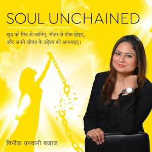 Tanwani Bajaj, Vinita Soul Unchained Tanwani Bajaj, Vinita Soul Unchained