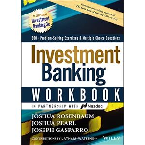 Rosenbaum, Joshua Investment Banking Workbook: 500+ Problem Solving Exercises & Multiple Choice Questions (Wiley Finance) Rosenbaum, Joshua Investment Banking Workbook: 500+ Problem Solving Exercises & Multiple Choice Questions (Wiley Finance)