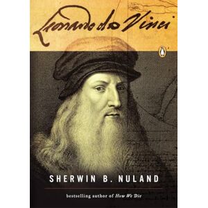 Nuland, Sherwin Leonardo da Vinci: A Life (Penguin Lives Biographies) Nuland, Sherwin Leonardo da Vinci: A Life (Penguin Lives Biographies)