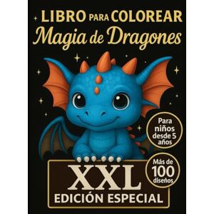 Becher, Jessica Libro para Colorear Magia de Dragones XXL: XXL Edicion Especial Becher, Jessica Libro para Colorear Magia de Dragones XXL: XXL Edicion Especial