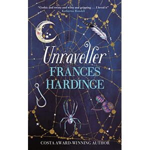 Hardinge, Frances Unraveller: The must-read fantasy from Costa-Award winning author Frances Hardinge Hardinge, Frances Unraveller: The must-read fantasy from Costa-Award winning author Frances Hardinge