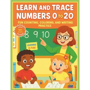 Zone Learn And Trace Numbers 0 To 20: Fun Counting, Coloring, and Writing Practice! Zone Learn And Trace Numbers 0 To 20: Fun Counting, Coloring, and Writing Practice!